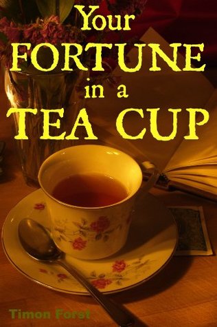 Your Fortune in a Tea Cup (Kindle Edition)