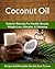 Coconut Oil Recipes: Nature's Remedy for Health, Beauty, Weight Loss, Allergies and Detoxing (The Easy Recipe Book 29)