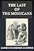 The Last of the Mohicans (Illustrated)