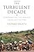 The Turbulent Decade by Sadako Ogata The Turbulent Decade by Sadako Ogata