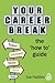Your Career Break  by Sue Hadden