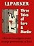 Three Tales of Love and Murder (Akitada Mysteries Book 6) by I.J. Parker