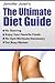 The Ultimate Diet Guide - For Busy Women! No Starving, No Food Restrictions, No Gym Workouts Required!