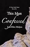 This Man Confessed by Jodi Ellen Malpas