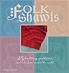 Folk Shawls: 25 knitting patterns and tales from around the world