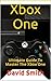 Xbox One: Ultimate Guide To...