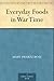 Everyday Foods in War Time by Mary Swartz Rose