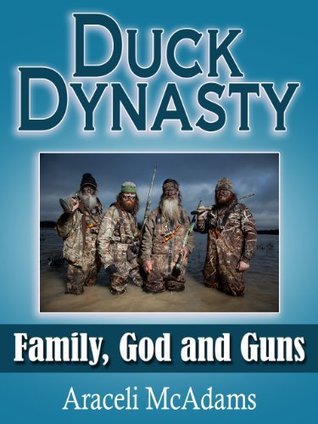 Duck Dynasty:  Family, God and Guns (Kindle Edition)