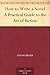 How to Write a Novel A Practical Guide to the Art of Fiction