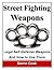 Street Fighting Weapons by Darrin Cook