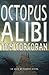Octopus Alibi by Tom Corcoran