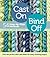 Cast On, Bind Off by Leslie Ann Bestor Cast On, Bind Off by Leslie Ann Bestor