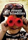 Se retenir aux brindilles