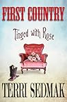 FIRST COUNTRY Tinged with Rose by Terri Sedmak FIRST COUNTRY Tinged with Rose by Terri Sedmak