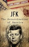 JFK: The Assassination of America