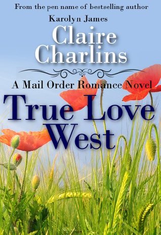 True Love West (A Mail Order Romance, #5)