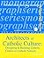 Architects of Catholic Culture by Timothy J.  Cook