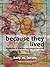 Because They Lived by Katy Larsen