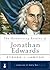 The Unwavering Resolve of Jonathan Edwards by Steven J. Lawson