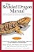 The Bearded Dragon Manual by Philippe De Vosjoli