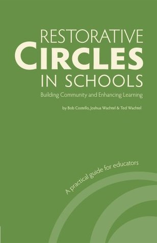 Restorative Circles in Schools: Building Community and Enhancing Learning (Kindle Edition)