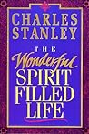 Book cover for The Wonderful Spirit-Filled Life: Learning to Recognize the Fingerprint of the Holy Spirit
