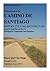 Walking Guide to the Camino de Santiago History Culture Architecture from St Jean Pied de Port to Santiago de Compostela and Finisterre: The guide for pilgrims on the Camino de Santiago