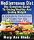 Mediterranean Diet : The Complete Guide To Eating Healthy And Losing Weight : A Complete Collection of Recipes For The Mediterranean Diet