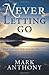 Never Letting Go: Heal Grie...