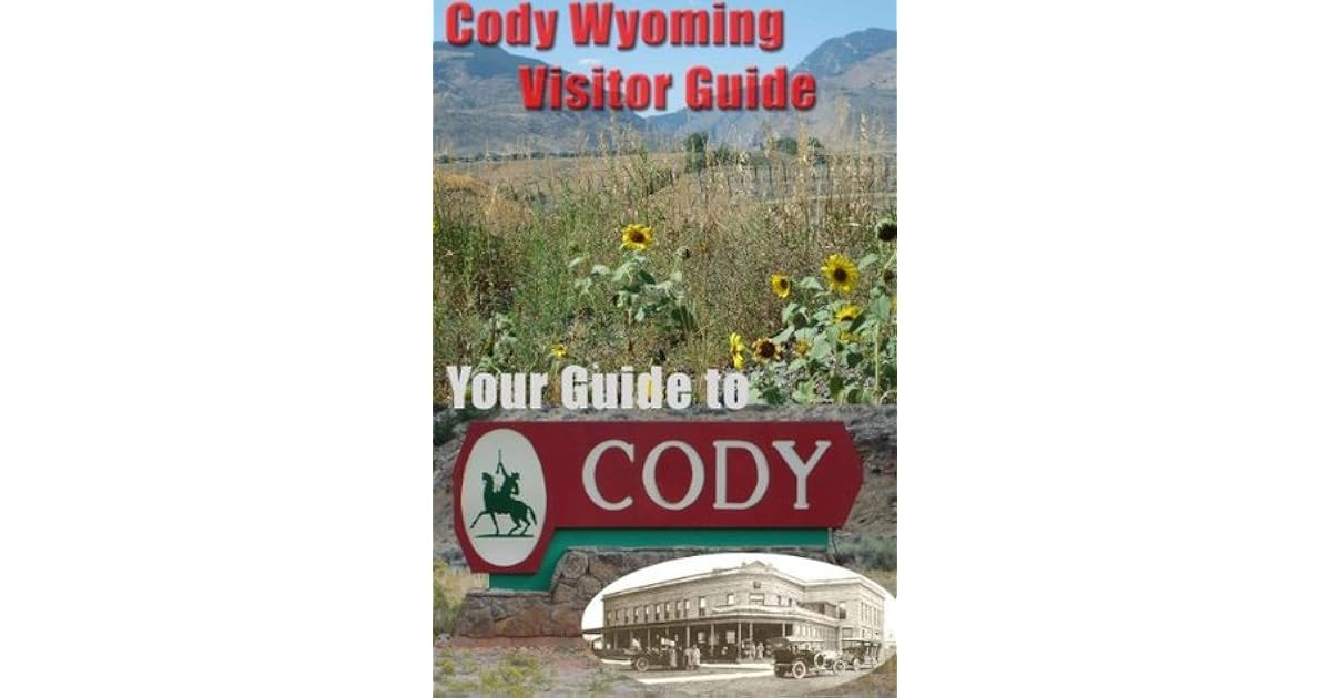 Cody Wyoming Visitor Guide by Terri Lynn