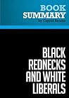 Summary: Black Rednecks and White Liberals: Review and Analysis of Thomas Sowell's Book