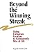 Beyond the Winning Streak by Lynda Madden Dahl
