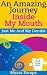 An Amazing Journey Inside My Mouth. Just Me And My Dentist. A Kids Book About Their First Trip To The Dentist