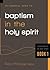 An Essential Guide to Baptism in the Holy Spirit (Foundations... by Ron Phillips An Essential Guide to Baptism in the Holy Spirit (Foundations... by Ron Phillips