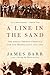 A Line in the Sand: The Anglo-French Struggle for the Middle East, 1914-1948