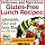 Delicious and Nutritious Gluten-Free Lunch Recipes: Affordable, Easy and Tasty Meals You Will Love (Bestselling Gluten-Free Recipes Book 2)