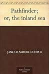 Book cover for Pathfinder; or, the inland sea