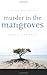 Murder in the Mangroves (Mango Bay Mystery)