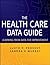 The Health Care Data Guide:...
