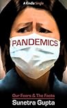 Pandemics: Our Fears and the Facts (Kindle Single) Pandemics: Our Fears and the Facts (Kindle Single)
