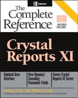 Crystal Reports XI: The Complete Reference (Osborne Complete Reference Series)