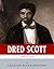 American Legends: The Life of Dred Scott and the Dred Scott Decision