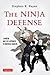 Ninja Defense: A Modern Master's Approach to Universal Dangers (Downloadable Media Included)