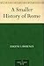 A Smaller History of Rome
