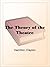 The Theory of the Theatre