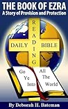 The Book of Ezra: A Story of Provision and Protection (Daily Bible Reading Series 5) The Book of Ezra: A Story of Provision and Protection (Daily Bible Reading Series 5)