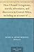 How I Found Livingstone; travels, adventures, and discoveres ... by Henry Morton Stanley