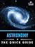 Astronomy: The Quick Guide