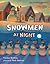 Snowmen at Night by Caralyn Buehner