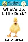 What's Up Little Duck by Nancy Streza